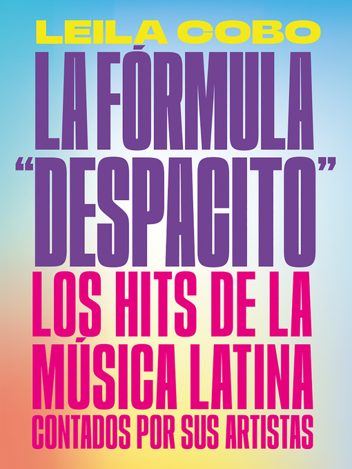 Title details for La Fórmula "Despacito" by Leila Cobo - Wait list